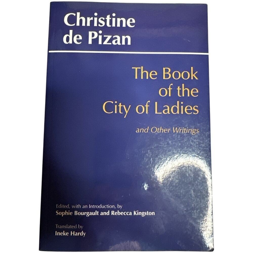 The Book of the City of Ladies and Other Writings (Hackett Classics) Paperback